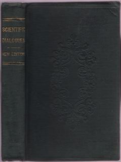 Immagine del venditore per SCIENTIFIC DIALOGUES intended for the instruction and entertainment of Young People; in which the first principles of Natural and Experimental Philosophy are fully explained. New Edition, complete in one volume with 185 engravings on wood. venduto da OLD WORKING BOOKS & Bindery (Est. 1994)