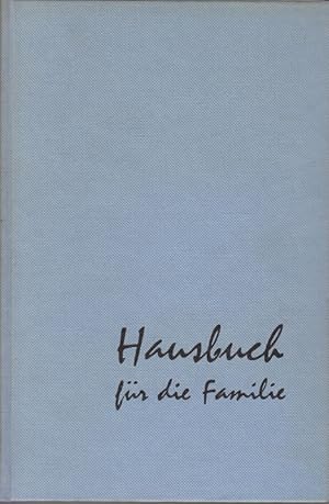 Seller image for Hausbuch fr die Familie. Ein Wegweiser fr die Rechts- und Gesundheitsfragen in der Familie - mit Ratschlgen fr Haushalt und Ernhrung. for sale by Allguer Online Antiquariat