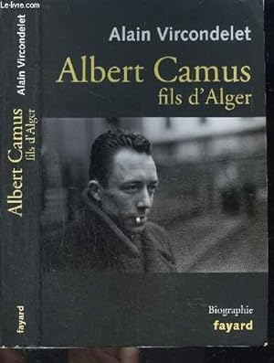 Bild des Verkufers fr ALBERT CAMUS- FILS D ALGER- ENVOI DE L AUTEUR zum Verkauf von Le-Livre