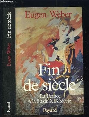 Bild des Verkufers fr FIN DE SIECLE- LA FRANCE A LA FIN DU XIXe SIECLE zum Verkauf von Le-Livre