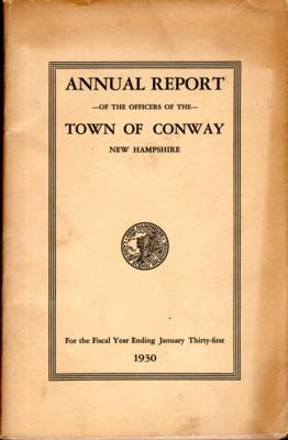 Annual Report of the Officers of the Town of Conway New Hampshire 1930