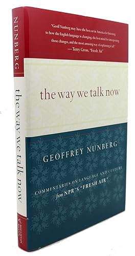 Immagine del venditore per THE WAY WE TALK NOW : Commentaries on Language and Culture venduto da Rare Book Cellar