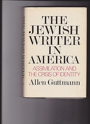 Immagine del venditore per the Jewish Writer in America: assimilation and the Crisis of Identity venduto da Meir Turner