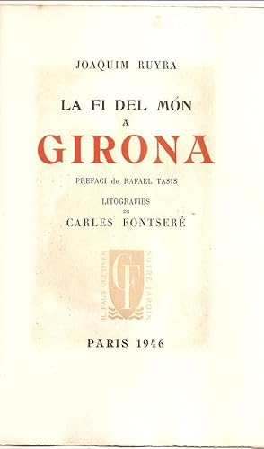 LA FI DEL MON A GIRONA. Prefaci de Rafael Tasis. Litografies de Carles Fontseré [Firmado / Signed]