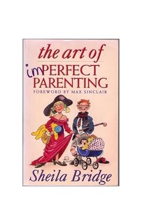 The Art of Imperfect Parenting