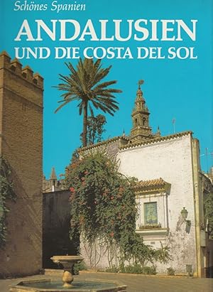 Imagen del vendedor de Andalusien und die Costa del Sol - Schnes Spanien Text: Jesus u. Lucienne Rom. [bers. u. Red.: Alfred P. Zeller] a la venta por Versandantiquariat Nussbaum