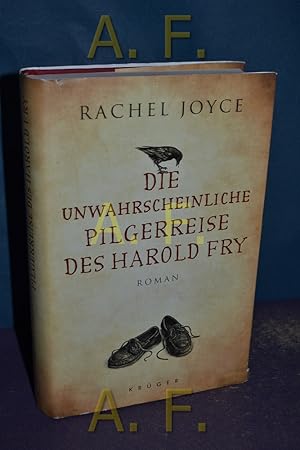 Bild des Verkufers fr Die unwahrscheinliche Pilgerreise des Harold Fry : Roman. Aus dem Engl. von Maria Andreas zum Verkauf von Antiquarische Fundgrube e.U.