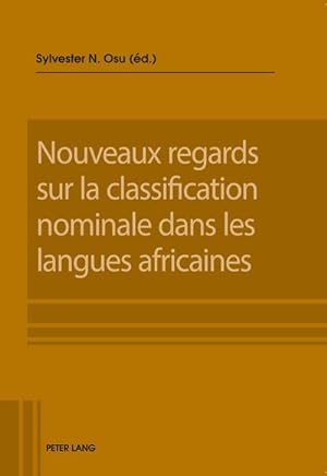 Bild des Verkufers fr Nouveaux regards sur la classification nominale dans les langues africaines zum Verkauf von AHA-BUCH GmbH