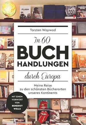 Bild des Verkufers fr In 60 Buchhandlungen durch Europa : Meine Reise zu den schnsten Bcherorten unseres Kontinents zum Verkauf von AHA-BUCH GmbH