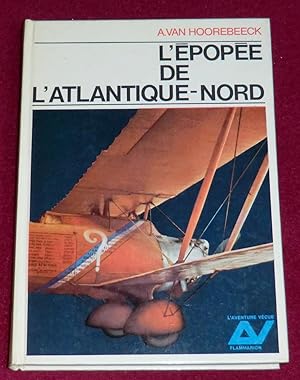 Seller image for L'EPOPEE DE L'ATLANTIQUE-NORD for sale by LE BOUQUINISTE