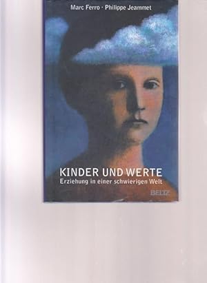 Seller image for Kinder und Werte. Erziehung in einer schwerigen Welt. for sale by Ant. Abrechnungs- und Forstservice ISHGW