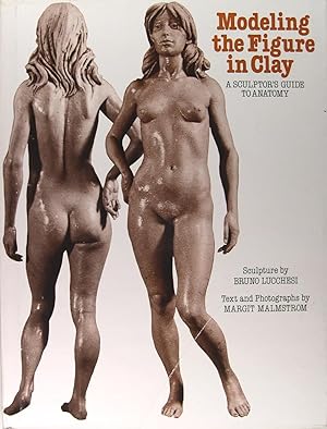 Modeling the figure in clay - A sculptor's guide to anatomy. LUCCHESI Bruno