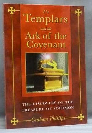 The Templars and the Ark of the Covenant. The Discovery of the Treasure of Solomon.