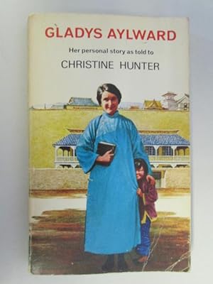 Seller image for GLADYS AYLWARD Her Personal Story for sale by Goldstone Rare Books