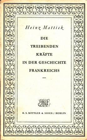 Seller image for Die treibenden Krfte in der Geschichte Frankreichs. for sale by Versandantiquariat Dr. Uwe Hanisch