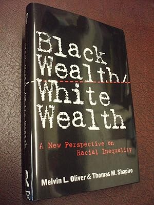 Seller image for Black Wealth/ White Wealth: A New Perspective on Racial Inequality for sale by Chapter House Books (Member of the PBFA)