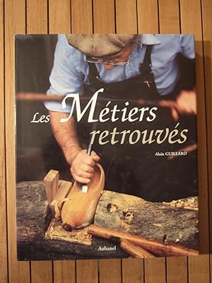 Seller image for Les Mtiers Retrouvs for sale by Domifasol