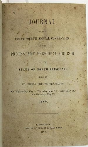 JOURNALS OF THE ANNUAL CONVENTIONS OF THE DIOCESE OF NORTH CAROLINA, 1860-1870. PROTESTANT EPISCO...