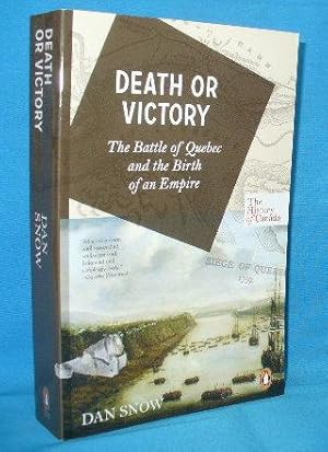 Seller image for Death or Victory: The Battle of Quebec and the Birth of Empire for sale by Alhambra Books