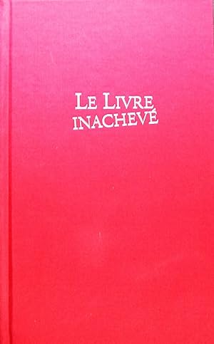 Immagine del venditore per Le Livre inachev venduto da Librairie La fort des Livres