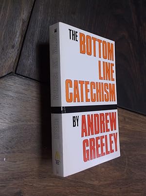 The Bottom Line Catechism for Contemporary Catholics