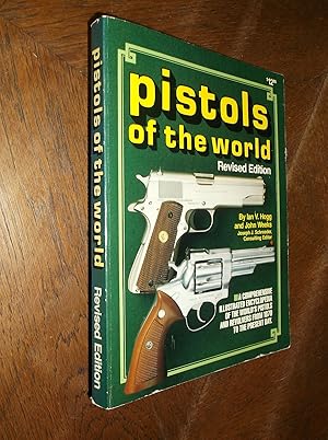 Seller image for Pistols of the World: A Comprehensive Illustrated Encyclopedia of the World's Pistols and Revolvers from 1870 to the Present Day for sale by Barker Books & Vintage