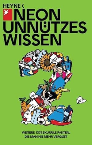 Unnützes Wissen 2: Weitere 1374 skurrile Fakten, die man nie mehr vergisst