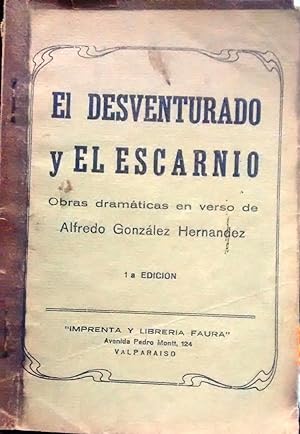 El desventurado y el escarnio. Obras dramáticas en verso de Alfredo González Hernández