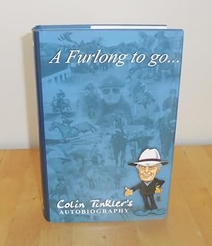 Image du vendeur pour A Furlong to Go. : The Autobiography of Colin Tinkler mis en vente par M. C. Wilson