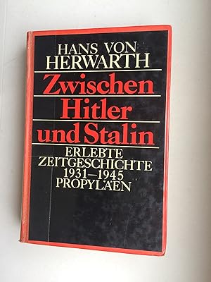 Bild des Verkufers fr Zwischen Hitler und Stalin: Erlebte Zeitgeschichte 1931-1945 zum Verkauf von Bildungsbuch