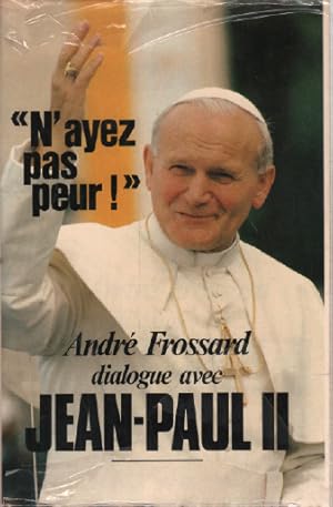 Image du vendeur pour N'ayez pas peur" : Dialogue avec Jean-Paul II mis en vente par librairie philippe arnaiz