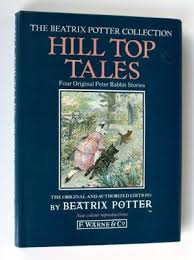 Seller image for Hill Top Tales: Tale of Tom Kitten, Tale of Jemima Puddle-Duck, Tale of Samuel Whiskers, Tale of Ginger and Pickles for sale by Alpha 2 Omega Books BA