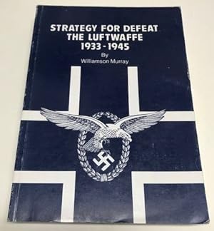 Image du vendeur pour Strategy for Defeat: The Luftwaffe 1933-1945 mis en vente par Clausen Books, RMABA