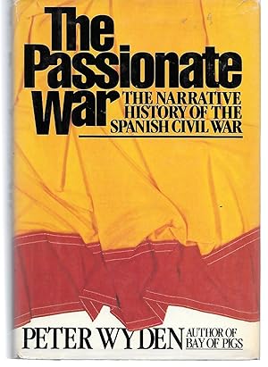 Seller image for The Passionate War ( The Narrative History Of The Spanish Civil War ) for sale by Thomas Savage, Bookseller