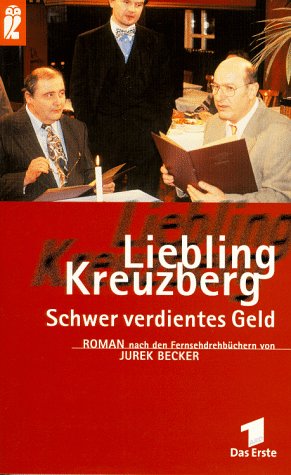 Seller image for Liebling Kreuzberg, Schwer verdientes Geld for sale by Modernes Antiquariat an der Kyll