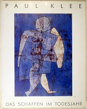 Paul Klee. Das Schaffen im Todesjahr. Hrsg. von Josef Helfenstein und Stefan Frey.