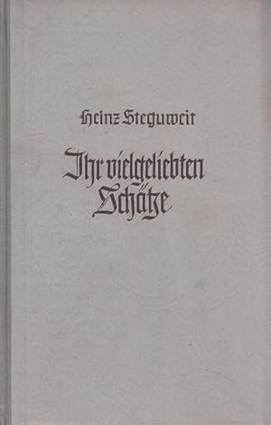 Imagen del vendedor de Ihr vielgeliebten Schtze : Roman um einen Tunichtgut. a la venta por Versandantiquariat Nussbaum