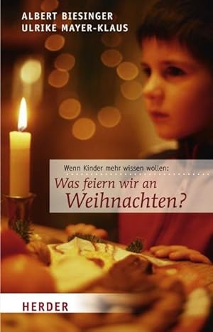 Bild des Verkufers fr Was feiern wir an Weihnachten?: Wenn Kinder mehr wissen wollen zum Verkauf von Antiquariat Armebooks