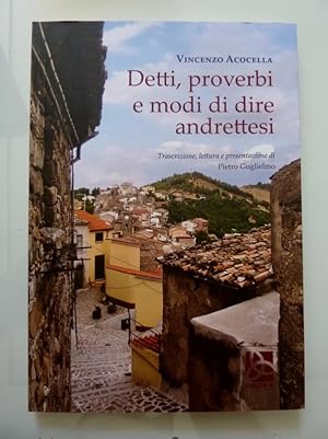 DETTI, PROVERBI E MODI DI DIRE ANDRETTESI Traduzione, lettura e presentazione di Pietro Guglielmo