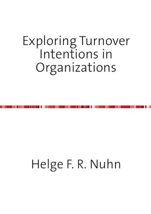 Seller image for Exploring Turnover Intentions in Organizations for sale by AHA-BUCH GmbH