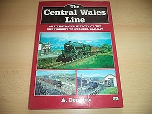 Bild des Verkufers fr The Central Wales Line: Illustrated History of the Shrewsbury to Swansea Railway zum Verkauf von Terry Blowfield