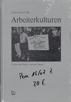 Imagen del vendedor de Arbeiterkulturen. Vorbei das Elend - aus der Traum? 6. Tagung der Kommission Arbeiterkultur. Universitt Bamberg 16. -19.9.1992. a la venta por Antiquariat Carl Wegner