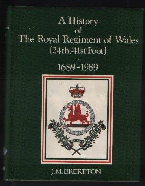 A History of The Royal Regiment of Wales [24th/41st Foot] and Its Predecessors 1689-1989