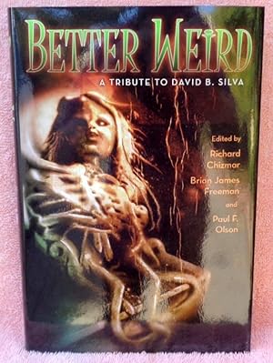Seller image for Better Weird: A Tribute to David B. Silva for sale by Argyl Houser, Bookseller