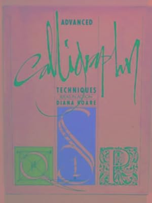 Seller image for Advanced calligraphy techniques: Ideas in action for sale by Cotswold Internet Books