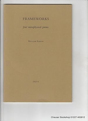 Bild des Verkufers fr FRAMEWORKS (Presentation Copy) four metaphysical poems 2003-6 zum Verkauf von Chaucer Bookshop ABA ILAB