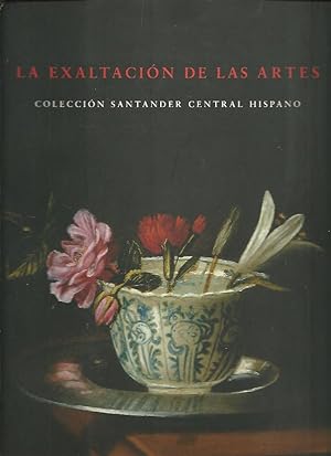 Seller image for LA EXALTACION DE LAS ARTES. COLECCION SANTANDER CENTRAL HISPANO. DEL 10 DE JUNIO AL 20 DE JULIO DE 2003. for sale by Librera Javier Fernndez