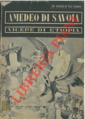 Bild des Verkufers fr Amedeo di Savoia Vicer di Etiopia. zum Verkauf von Libreria Piani