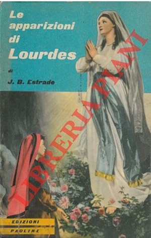 Le apparizioni di Lourdes.