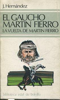 EL GAUCHO MARTIN FIERRO. LA VUELTA DE MARTIN FIERRO.